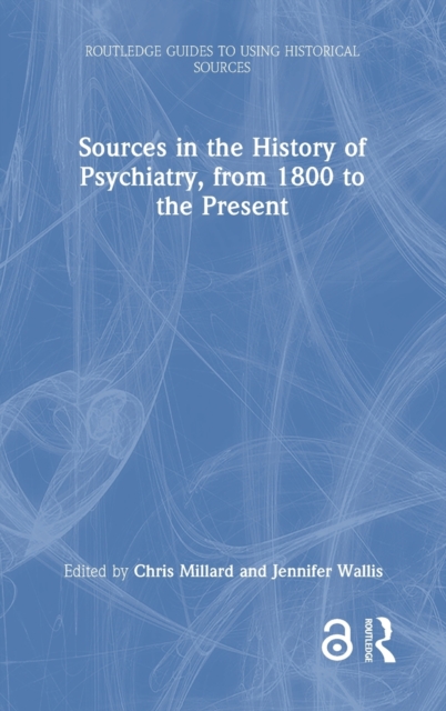 Sources in the History of Psychiatry, from 1800 to the Present, Hardback Book