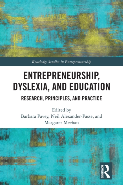 Entrepreneurship, Dyslexia, and Education : Research, Principles, and Practice, Paperback / softback Book