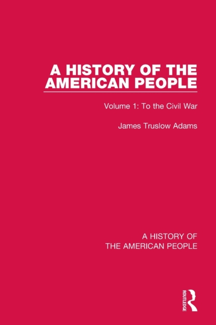 A History of the American People : Volume 1: To the Civil War, Paperback / softback Book