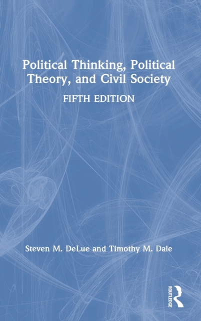 Political Thinking, Political Theory, and Civil Society, Hardback Book