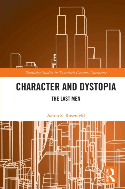 Character and Dystopia : The Last Men, Paperback / softback Book