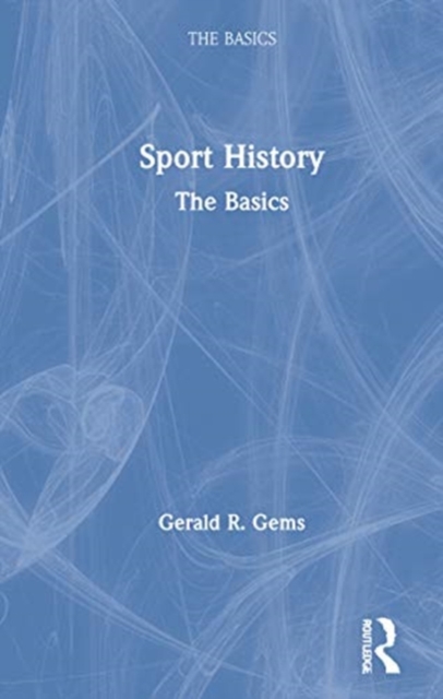 Sport History : The Basics, Hardback Book