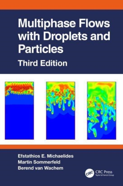 Multiphase Flows with Droplets and Particles, Third Edition, Hardback Book