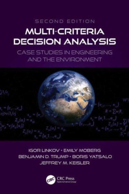 Multi-Criteria Decision Analysis : Case Studies in Engineering and the Environment, Paperback / softback Book