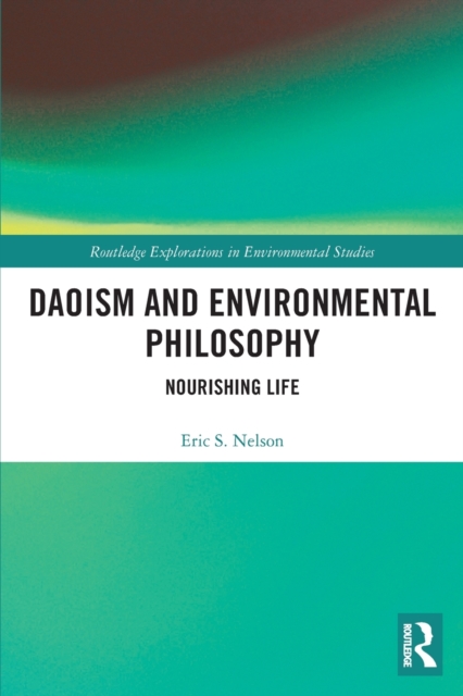 Daoism and Environmental Philosophy : Nourishing Life, Paperback / softback Book