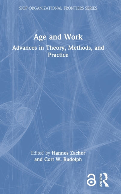 Age and Work : Advances in Theory, Methods, and Practice, Hardback Book