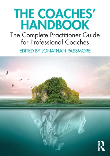 The Coaches' Handbook : The Complete Practitioner Guide for Professional Coaches, Paperback / softback Book