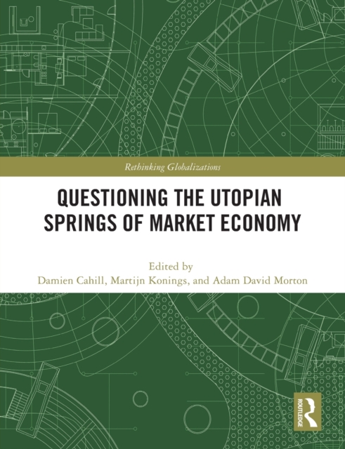 Questioning the Utopian Springs of Market Economy, Paperback / softback Book