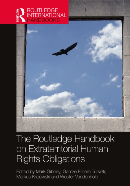 The Routledge Handbook on Extraterritorial Human Rights Obligations, Hardback Book