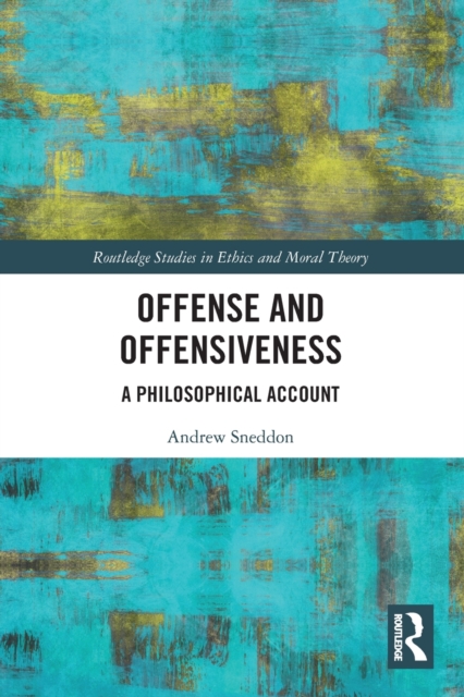 Offense and Offensiveness : A Philosophical Account, Paperback / softback Book