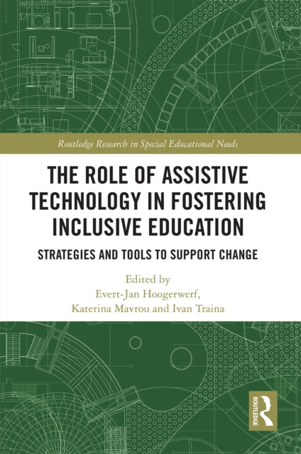 The Role of Assistive Technology in Fostering Inclusive Education : Strategies and Tools to Support Change, Paperback / softback Book