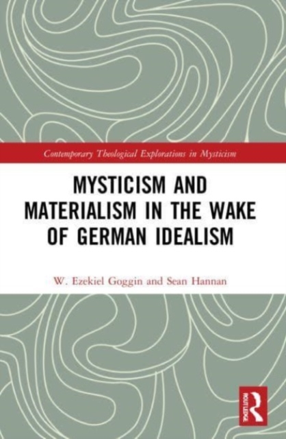 Mysticism and Materialism in the Wake of German Idealism, Paperback / softback Book