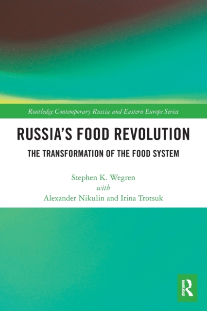 Russia's Food Revolution : The Transformation of the Food System, Paperback / softback Book
