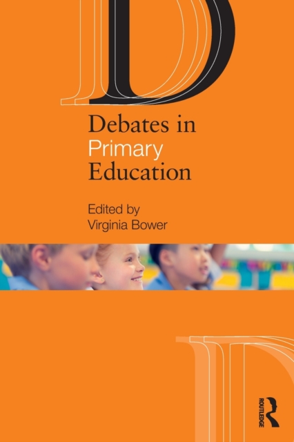 Debates in Primary Education, Paperback / softback Book