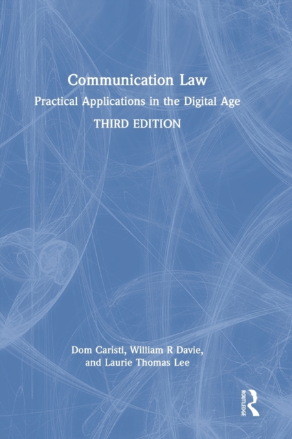 Communication Law : Practical Applications in the Digital Age, Hardback Book