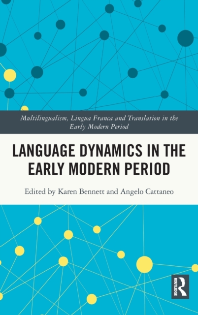 Language Dynamics in the Early Modern Period, Hardback Book
