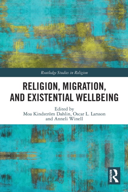 Religion, Migration, and Existential Wellbeing, Paperback / softback Book