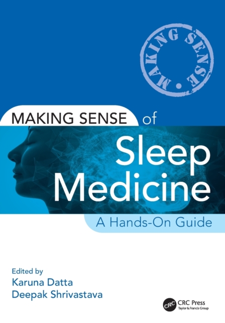 Making Sense of Sleep Medicine : A Hands-On Guide, Paperback / softback Book