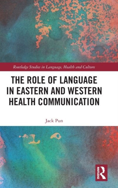 The Role of Language in Eastern and Western Health Communication, Hardback Book