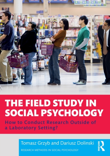 The Field Study in Social Psychology : How to Conduct Research Outside of a Laboratory Setting?, Paperback / softback Book