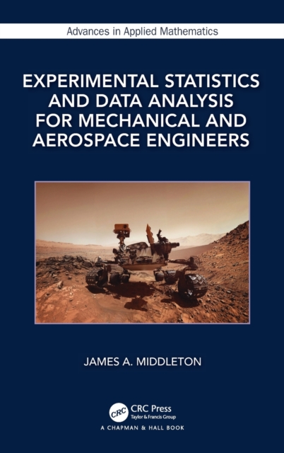 Experimental Statistics and Data Analysis for Mechanical and Aerospace Engineers, Hardback Book