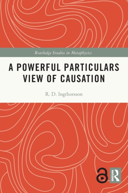 A Powerful Particulars View of Causation, Paperback / softback Book