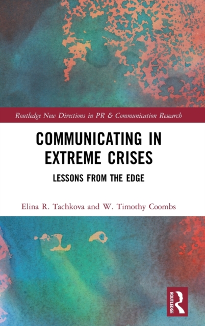 Communicating in Extreme Crises : Lessons from the Edge, Hardback Book
