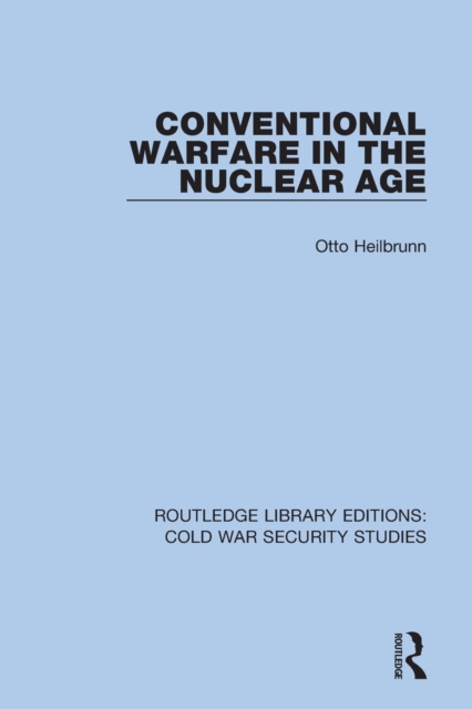 Conventional Warfare in the Nuclear Age, Paperback / softback Book