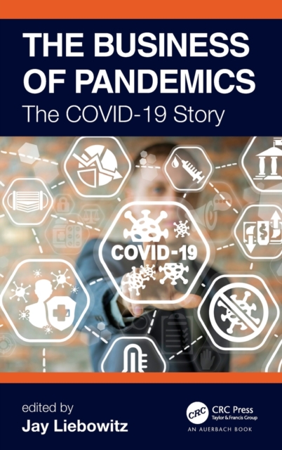 The Business of Pandemics : The COVID-19 Story, Hardback Book
