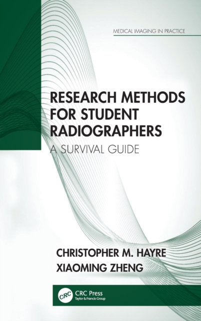 Research Methods for Student Radiographers : A Survival Guide, Hardback Book
