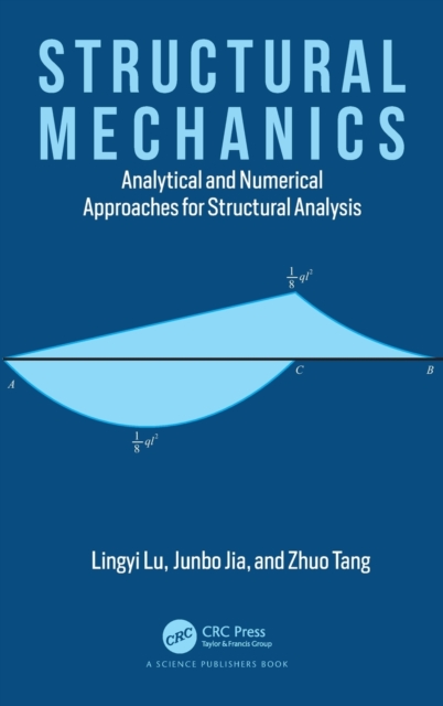 Structural Mechanics : Analytical and Numerical Approaches for Structural Analysis, Hardback Book