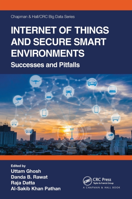 Internet of Things and Secure Smart Environments : Successes and Pitfalls, Paperback / softback Book