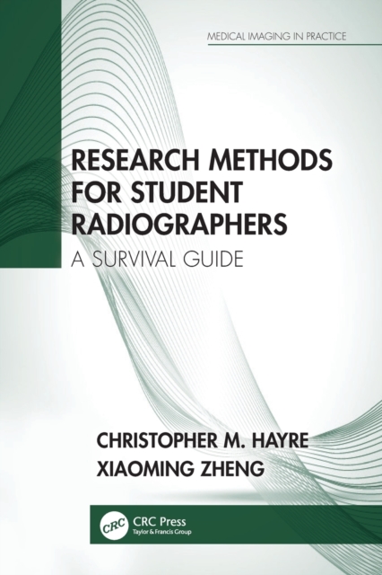 Research Methods for Student Radiographers : A Survival Guide, Paperback / softback Book