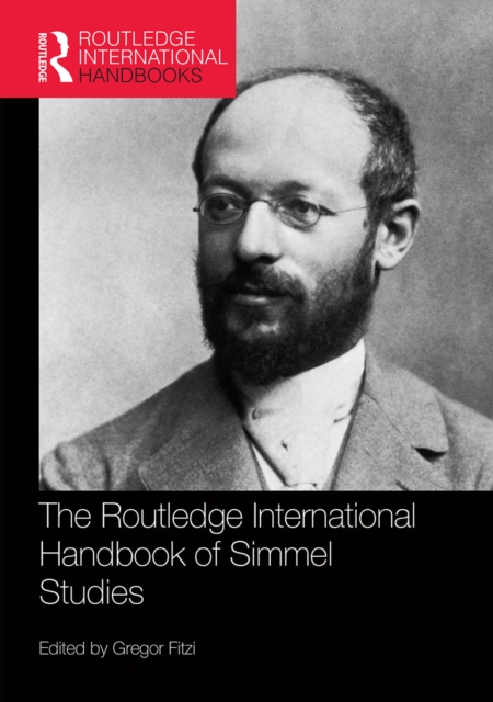 The Routledge International Handbook of Simmel Studies, Paperback / softback Book