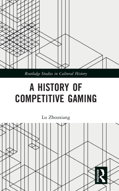 A History of Competitive Gaming, Hardback Book
