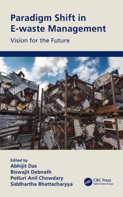 Paradigm Shift in E-waste Management : Vision for the Future, Hardback Book