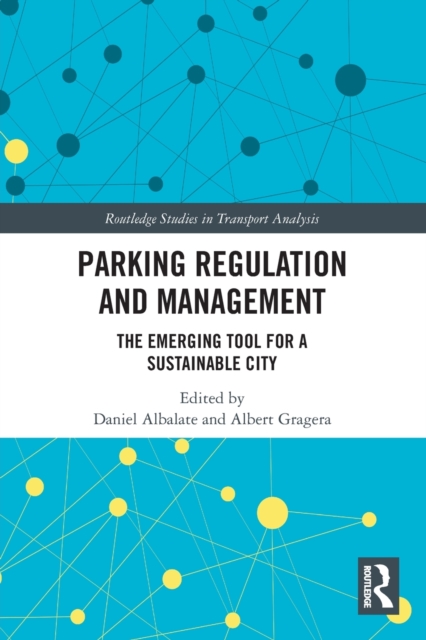 Parking Regulation and Management : The Emerging Tool for a Sustainable City, Paperback / softback Book
