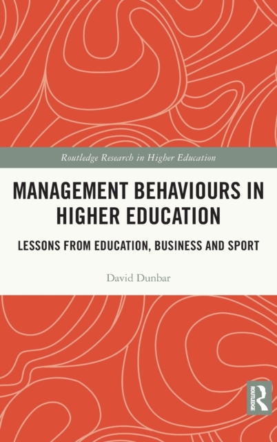 Management Behaviours in Higher Education : Lessons from Education, Business and Sport, Hardback Book