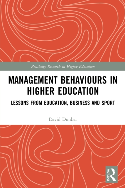 Management Behaviours in Higher Education : Lessons from Education, Business and Sport, Paperback / softback Book