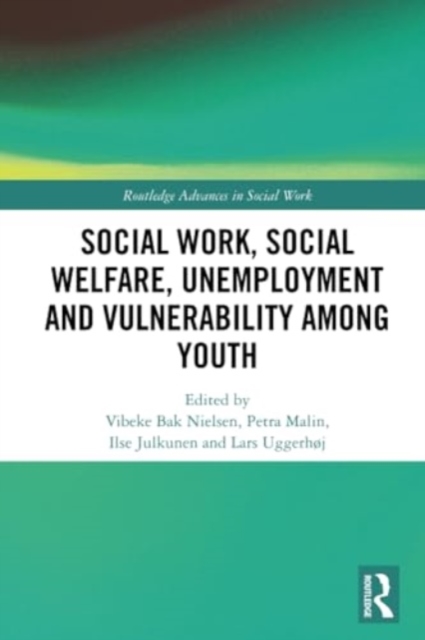 Social Work, Social Welfare, Unemployment and Vulnerability Among Youth, Paperback / softback Book