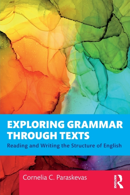 Exploring Grammar Through Texts : Reading and Writing the Structure of English, Paperback / softback Book