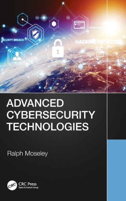 Advanced Cybersecurity Technologies, Hardback Book