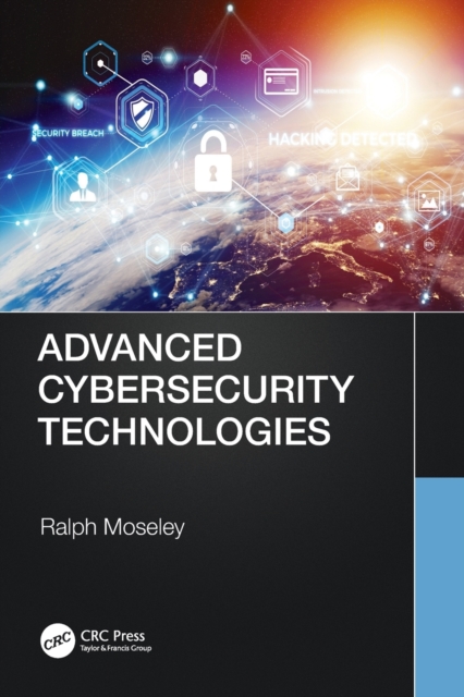 Advanced Cybersecurity Technologies, Paperback / softback Book
