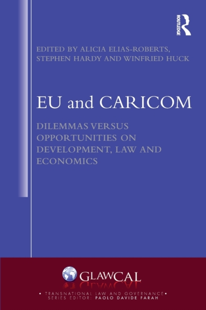 EU and CARICOM : Dilemmas versus Opportunities on Development, Law and Economics, Paperback / softback Book