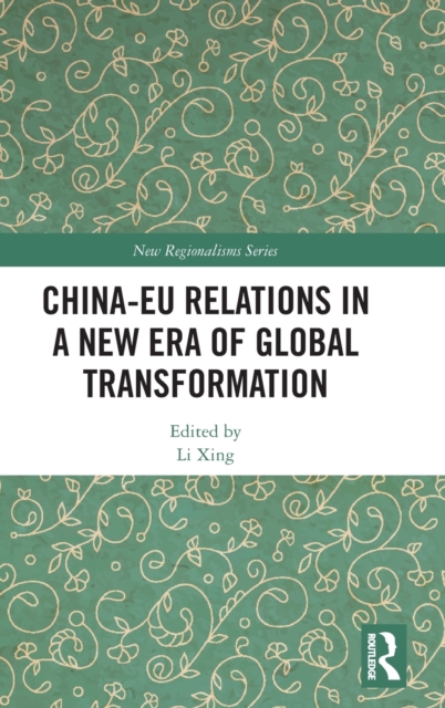 China-EU Relations in a New Era of Global Transformation, Hardback Book