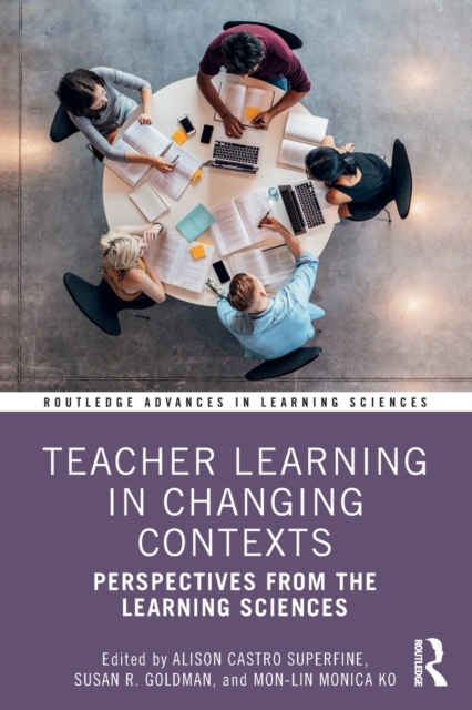 Teacher Learning in Changing Contexts : Perspectives from the Learning Sciences, Paperback / softback Book