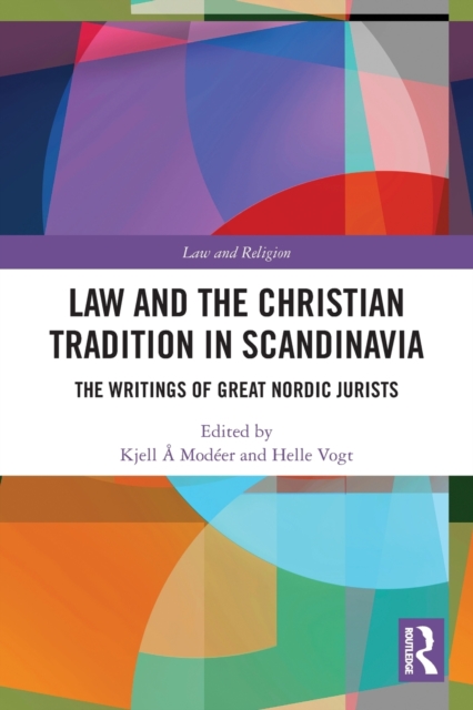 Law and The Christian Tradition in Scandinavia : The Writings of Great Nordic Jurists, Paperback / softback Book