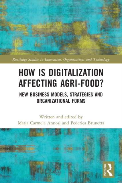 How is Digitalization Affecting Agri-food? : New Business Models, Strategies and Organizational Forms, Paperback / softback Book