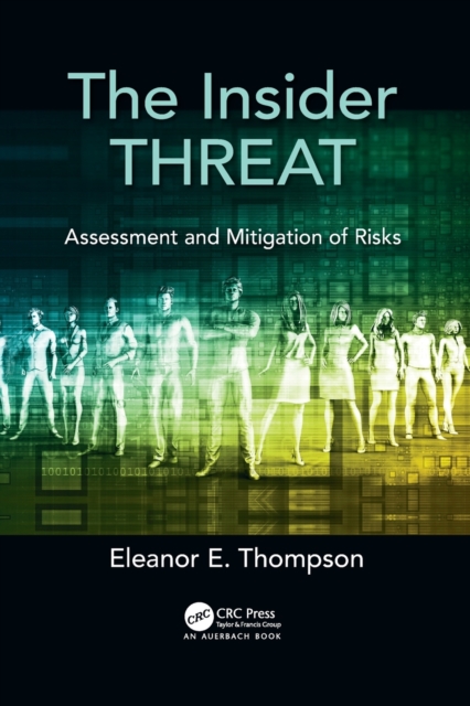 The Insider Threat : Assessment and Mitigation of Risks, Paperback / softback Book