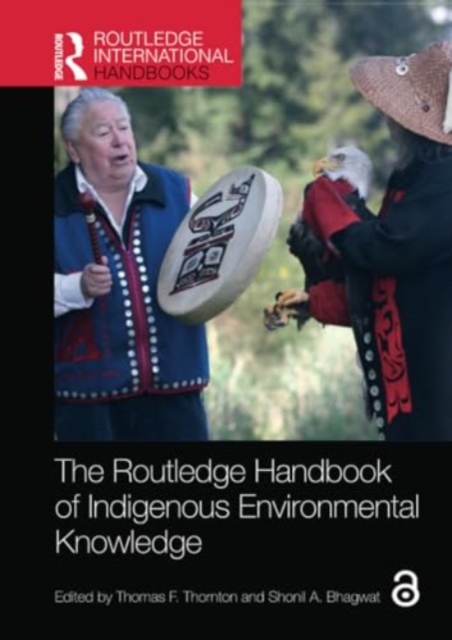 The Routledge Handbook of Indigenous Environmental Knowledge, Paperback / softback Book